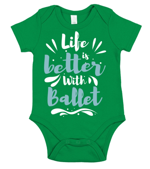 Life Better Ballet Dancing Dancer School Sayings Short Sleeve Baby One-Piece