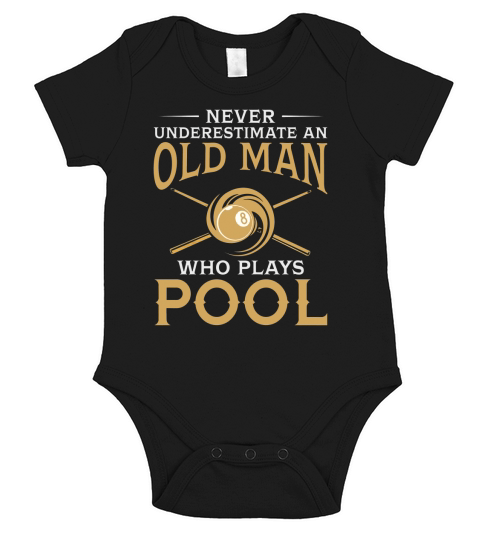 Never Underestimate An Old Man Who Plays Pool TShirt Short Sleeve Baby One-Piece