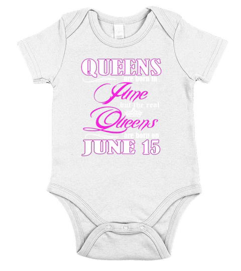 Queens Are Born On June 15 T-Shirt Short Sleeve Baby One-Piece