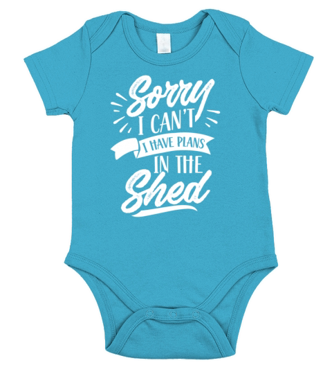 Sorry I Cant I Have Plans In The Shed Hobby Short Sleeve Baby One-Piece