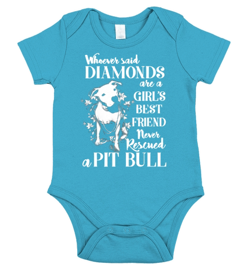 Whoever said diamonds are a girls best friend never rescued a Pit bull shirt Short Sleeve Baby One-Piece