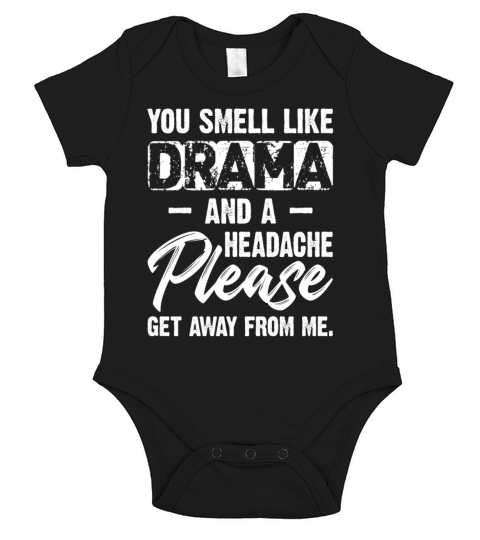 You Smell Like Drama And A Headache Please Short Sleeve Baby One-Piece