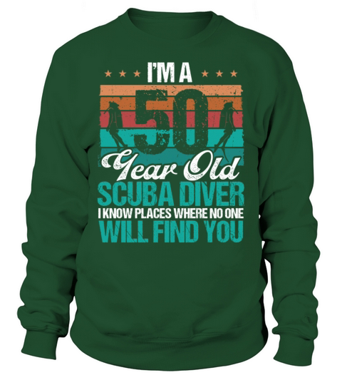 50 Year Old Scuba Diver know Places 50th Birthday Sweatshirt Unisex