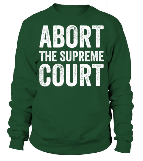 Abort The Supreme Court Sweatshirt Unisex
