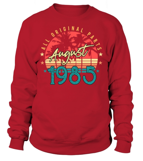 August 1985 Gift Idea Sweatshirt Unisex