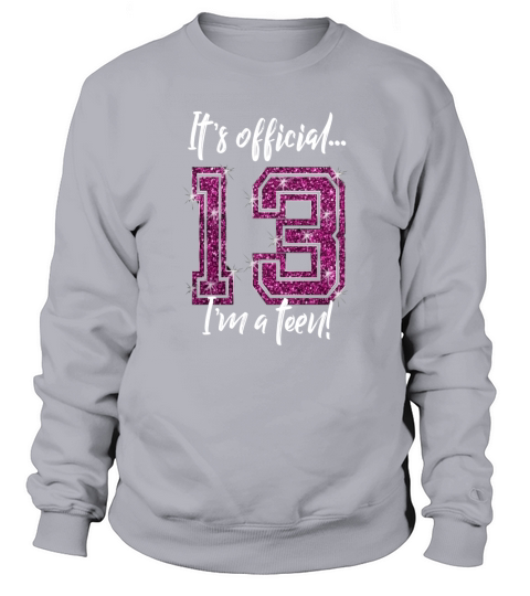 Funny Official 13th Birthday T-Shirt Gift for Teen Girls Sweatshirt Unisex