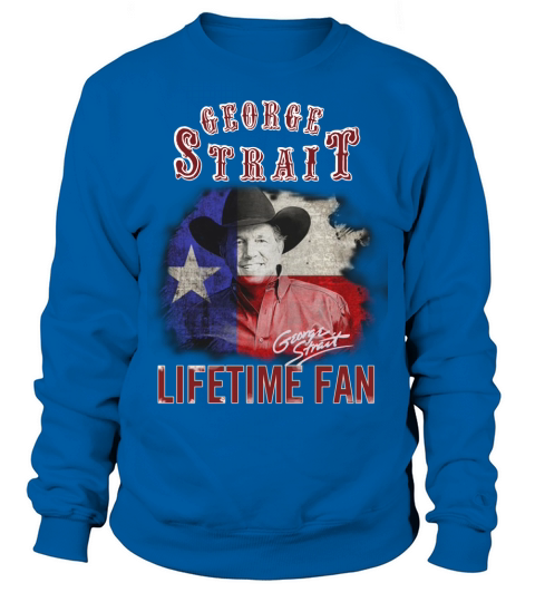 George Strait T-shirt Sweatshirt Unisex