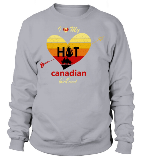 i love my hot canadian girlfriend - Retro Vintage Sweatshirt Unisex