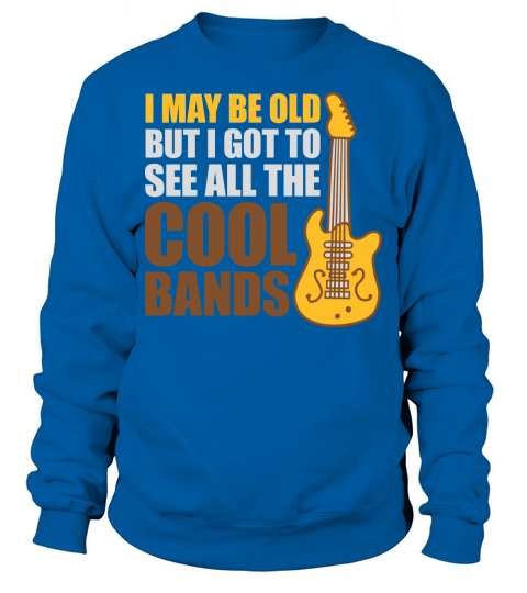 I may be old Sweatshirt Unisex