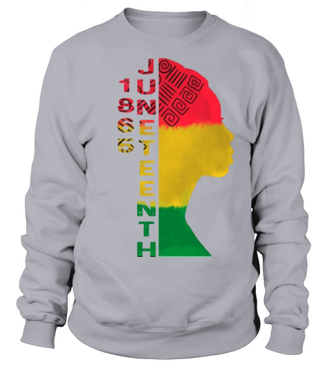 Juneteenth June 19 1865 Black History Month Sweatshirt Unisex