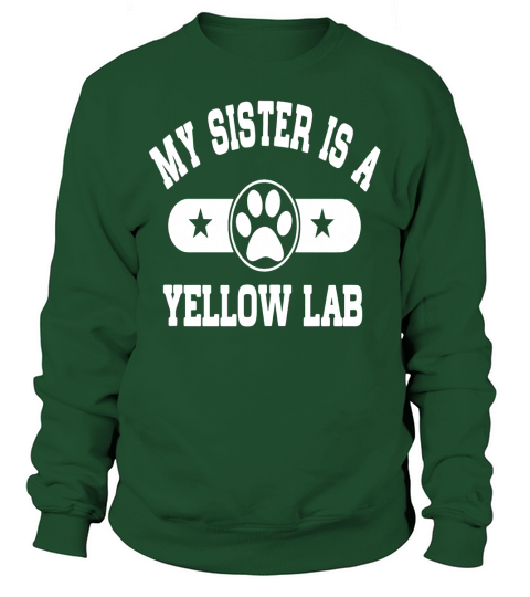 My Sister Is A Yellow Lab Kids Shirts Sweatshirt Unisex