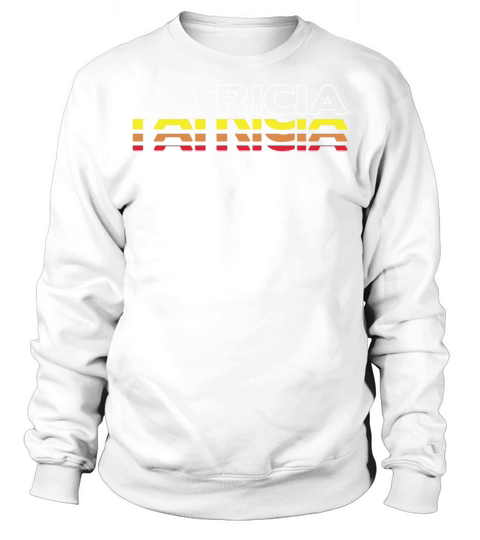 Patricia First Name Funny Vintage Sunset Patricia Sweatshirt Unisex