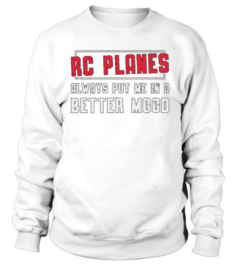 RC Plane Better Mood Airplane Aircraft RC Planes Sweatshirt Unisex