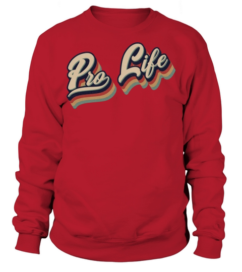 Retro Vintage Pro Life Typography Sweatshirt Unisex