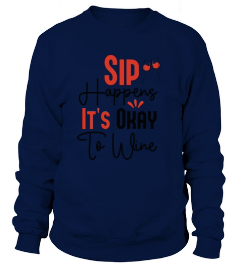 Sip Happens Sweatshirt Unisex
