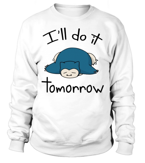 Snorlax ill do it tomorrow Sweatshirt Unisex