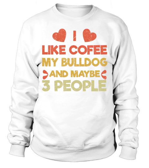 Vintage Pet Dog Like Coffee Love Bulldog Sweatshirt Unisex