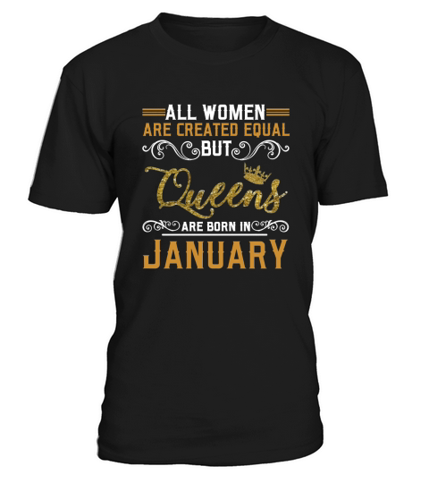 All Women Are Created Equal But Queens Are Born In January T-Shirt Unisex