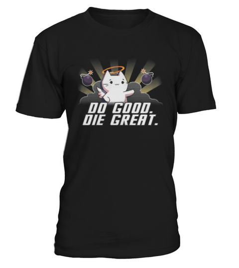 Do Good Die Great T-Shirt T-Shirt Unisex