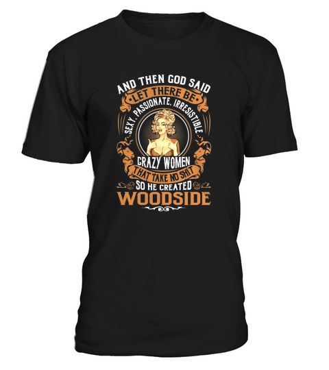 God Created WOODSIDE Women Name Shirts T-Shirt Unisex