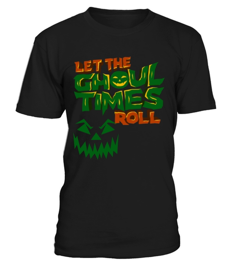 Let the ghoul time roll T-Shirt Unisex