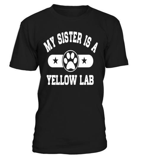 My Sister Is A Yellow Lab Kids Shirts T-Shirt Unisex
