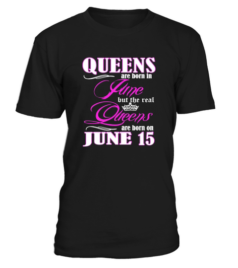 Queens Are Born On June 15 T-Shirt T-Shirt Unisex