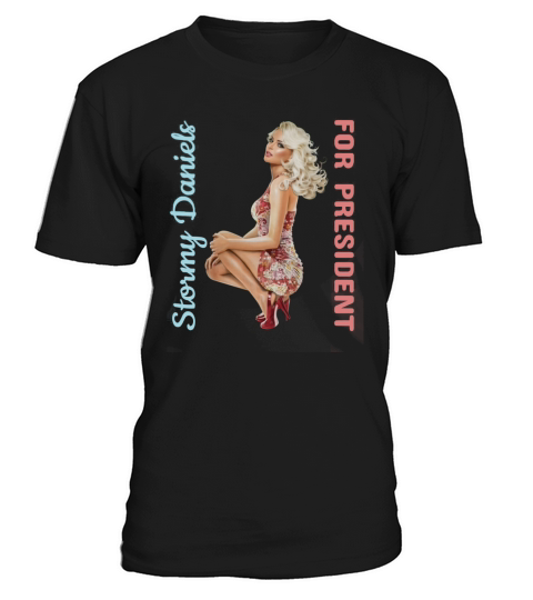 Stormy Daniels For President T-Shirt Unisex