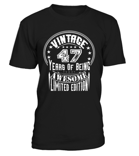 Vintage 47 Years Of Being Awesome Limited Edition T-Shirt Unisex