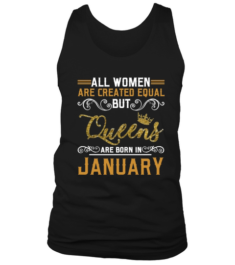 All Women Are Created Equal But Queens Are Born In January Tank Top Unisex
