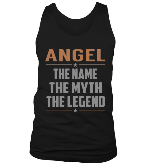 ANGEL The Name The Myth The Legend Name Shirts Tank Top Unisex