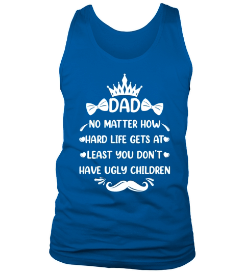 Dad No Matter How Funny Dad Quote Father Jokes Tank Top Unisex