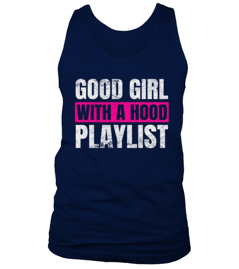 Good Girl With A Hood Playlist Sarcastic Quote Tank Top Unisex