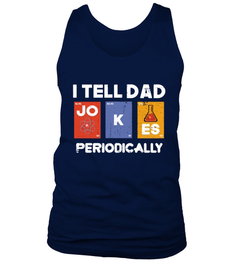 I Tell Dad Jokes Periodically Fathers Day Tank Top Unisex