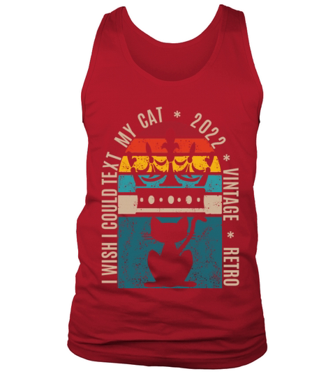 I wish i could text my cat vintage retro style Tank Top Unisex