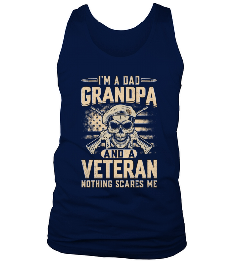Im A Dad Grandpa And A veteran Nothing Scares Me Tank Top Unisex