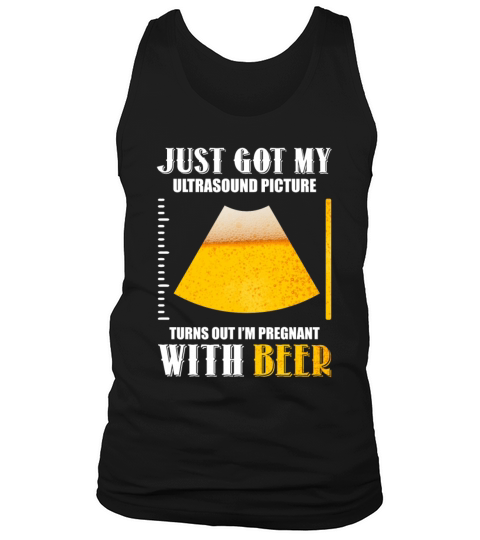 Just Got My Ultrasound Pictur Turns Out Tank Top Unisex