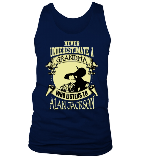 Never Underestimate A Grandma Who Listens To Alan Jackson Tank Top Unisex
