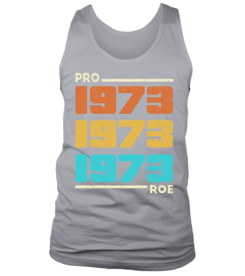 Pro Roe 1973 Vintage Feminist Abortion Pro Choice Tank Top Unisex