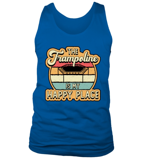 The Trampoline Is My Happy Place Jump Trampolining Tank Top Unisex