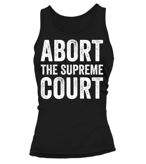 Abort The Supreme Court Tank top Woman