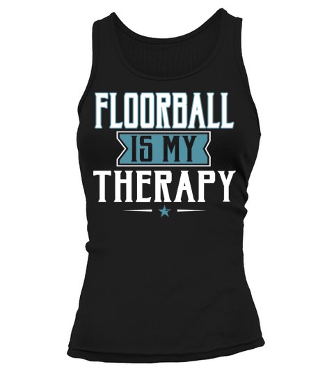 Best Unique Playing Floorball Is Therapy Coaches Tank top Woman