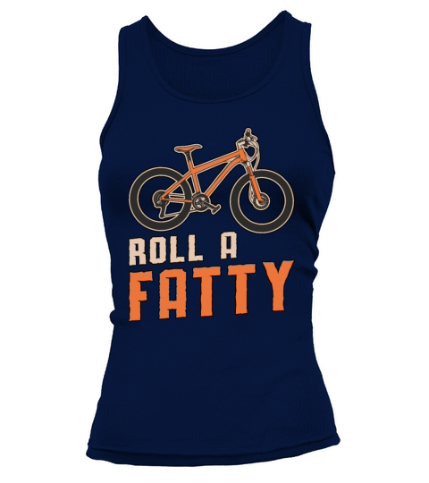 Fat Bike Roll A Fatty Mountain Bike Biker Biking Tank top Woman