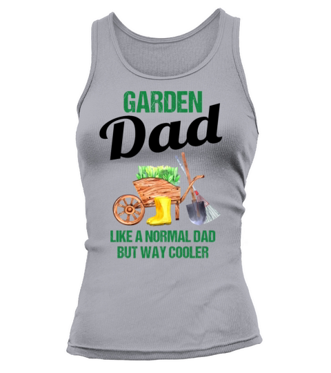 Garden Dad Funny Quote Gift Men Tank top Woman