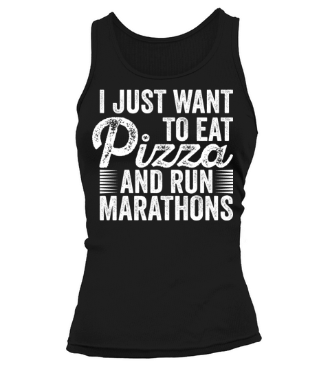 I Want To Eat Pizza And Run Marathons Pizza Lover Tank top Woman