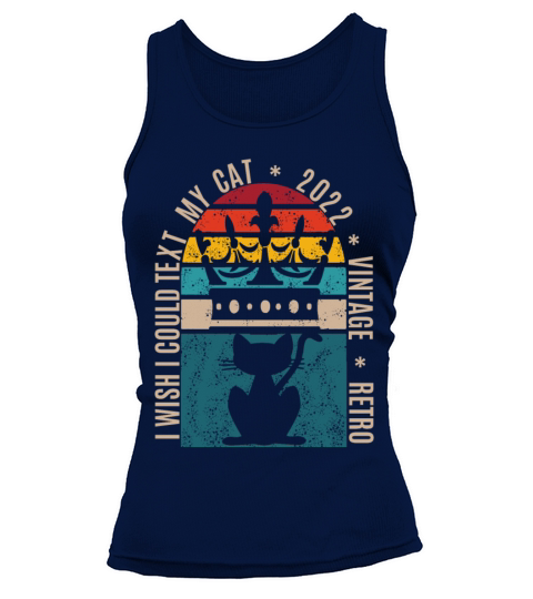 I wish i could text my cat vintage retro style Tank top Woman