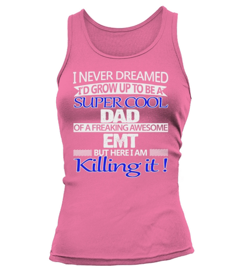 Mens Super Cool Dad Of An EMT Tank top Woman