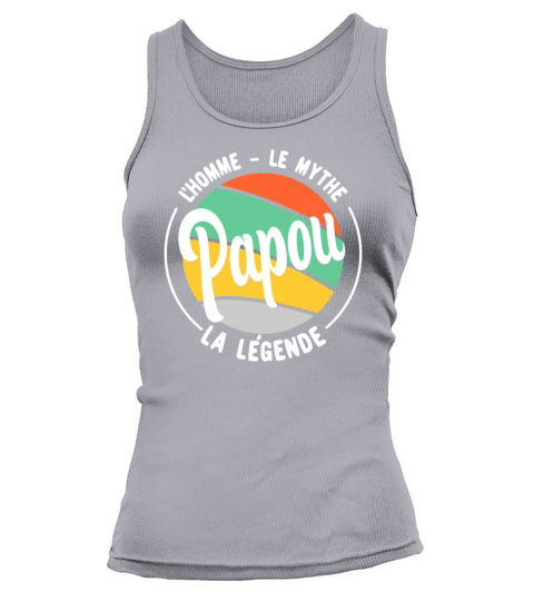 Papou The Man The Myth The Legend - Fathers Day Tank top Woman