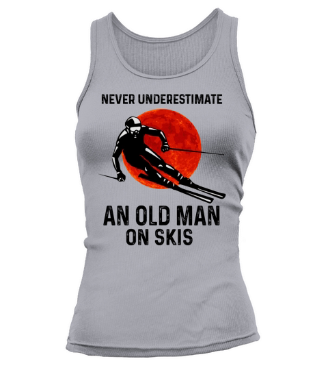 Skiing Never Underestimate An Old Man On Skis shirt Tank top Woman