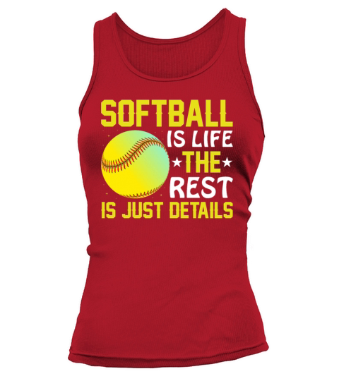 Softball Is Life the Rest Is Just Details Tank top Woman